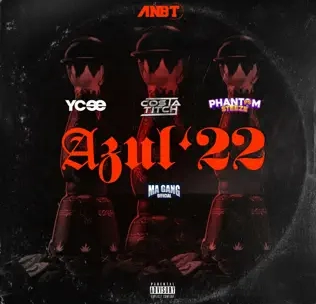 Azul '22 - Ycee & Costa Titch feat. Phantom Steeze & Ma Gang (Listen + Lyrics)