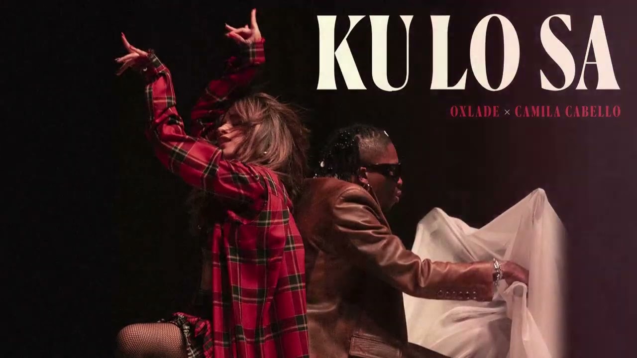 "KU LO SA" - Oxlade & Camila Cabello (Listen + Lyrics)