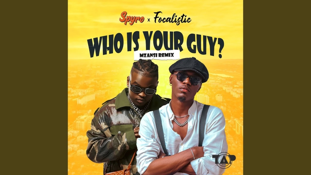 Spyro ft. Focalistic – Who Is Your Guy (Mzansi Remix) Mp3 Download.