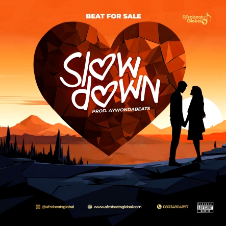 Slow Down - Afrobeatsglobal x AYwonda