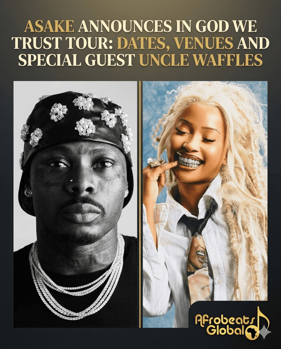 Asake Announces In God We Trust Tour: Dates, Venues and Special Guest Uncle Waffles