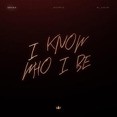 Davido Drops I Know Who I Be Featuring JAZZWRLD and GL CeeJay