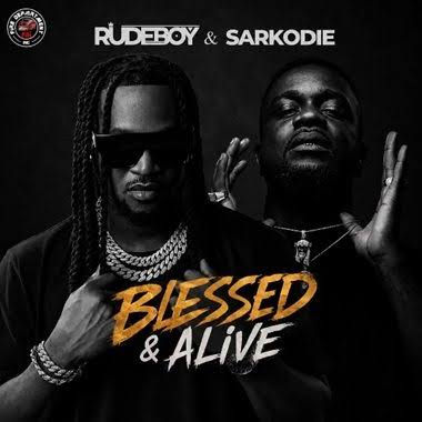 Rudeboy and Sarkodie Blessed and Alive single cover