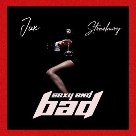 Jux and Stonebwoy Sexy and Bad official video