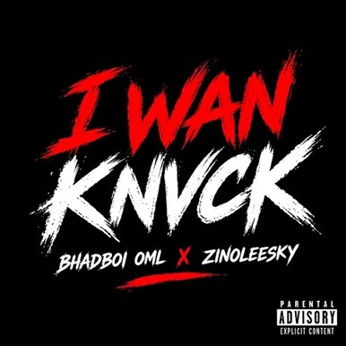 Bhadboi OML and Zinoleesky I Wan Knvck official cover artwork